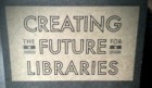 Creating the future for libraries